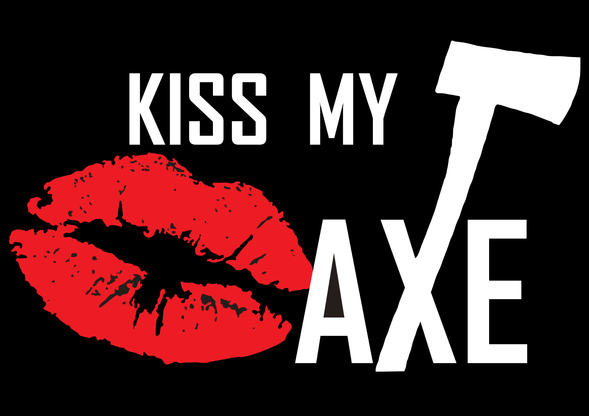 Kiss My Axe - Alexandria